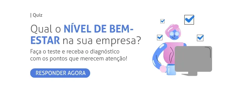 Quiz: qual o nível de bem-estar na sua empresa? Clique e acesse